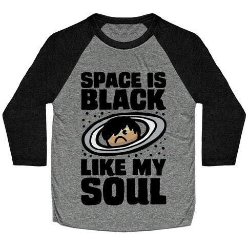 Space Is Black Like My Soul Emo Parody Baseball Tee