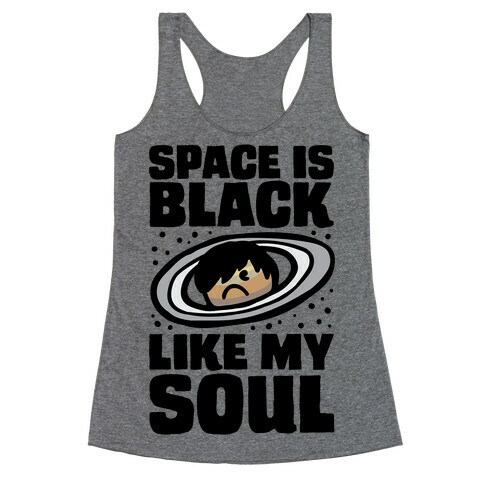 Space Is Black Like My Soul Emo Parody Racerback Tank Top