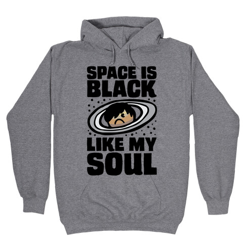 Space Is Black Like My Soul Emo Parody Hooded Sweatshirt