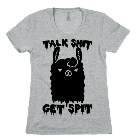 Talk Shit Get Spit Llama  Womens T-Shirt