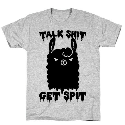 Talk Shit Get Spit Llama  T-Shirt