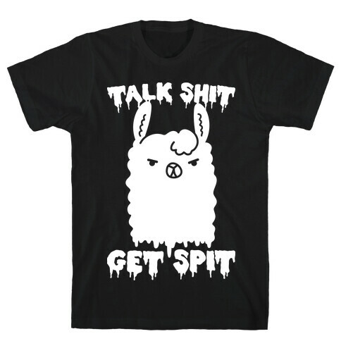 Talk Shit Get Spit Llama T-Shirt