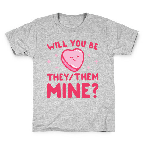 Will You Be They/Them Mine? Kids T-Shirt