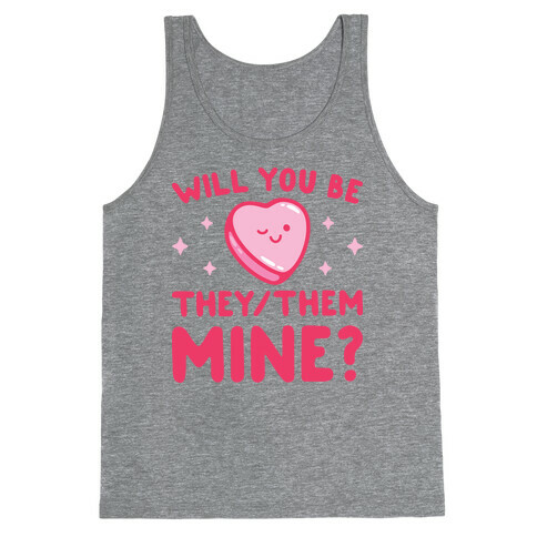 Will You Be They/Them Mine? Tank Top