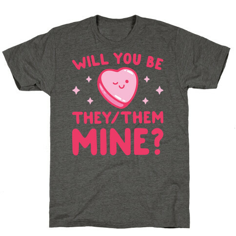 Will You Be They/Them Mine? T-Shirt