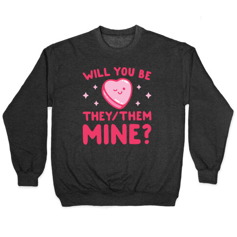 Will You Be They/Them Mine? Pullover
