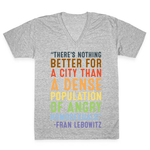 There's Nothing Better For A City Than A Dense Population Of Angry Homosexuals Quote V-Neck Tee Shirt