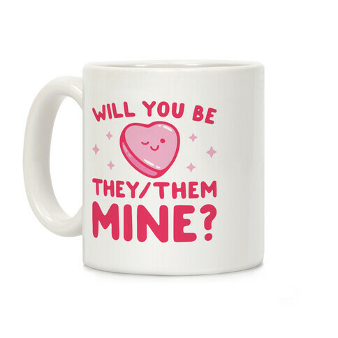 Will You Be They/Them Mine? Coffee Mug