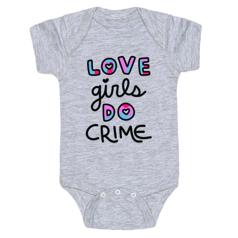Love Girls Do Crime Baby One-Piece
