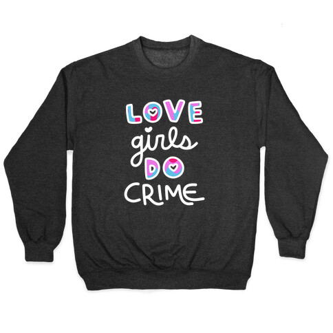Love Girls Do Crime Pullover