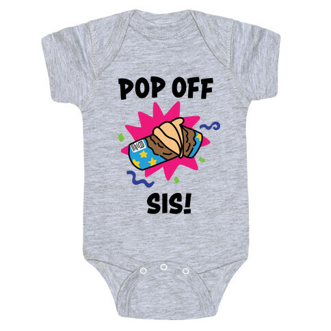 Pop Off, Sis! Baby One-Piece