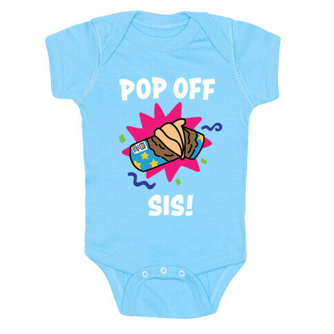 Pop Off, Sis! Baby One-Piece