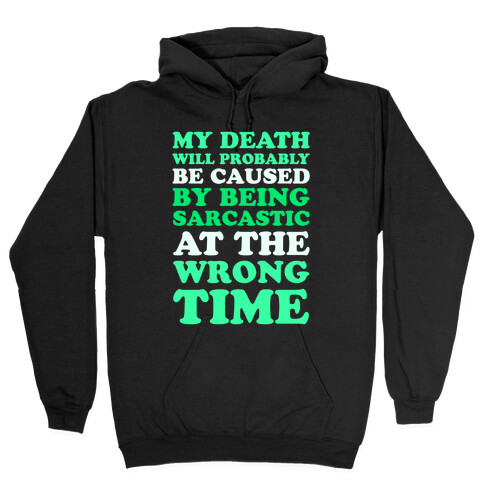 Sarcastic At The Wrong Time Hooded Sweatshirt