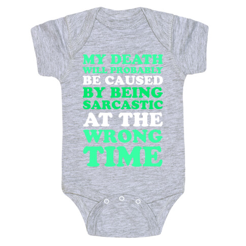 Sarcastic At The Wrong Time Baby One-Piece