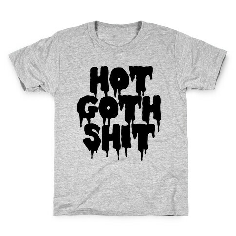 Hot Goth Shit Kids T-Shirt