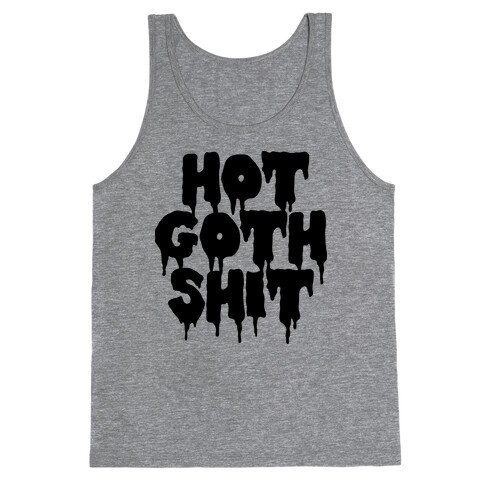 Hot Goth Shit Tank Top