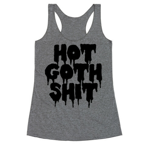 Hot Goth Shit Racerback Tank Top