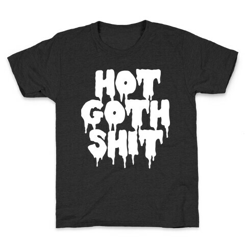 Hot Goth Shit Kids T-Shirt