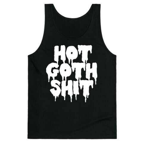 Hot Goth Shit Tank Top