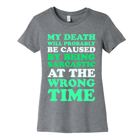 Sarcastic At The Wrong Time Womens T-Shirt