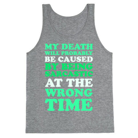 Sarcastic At The Wrong Time Tank Top