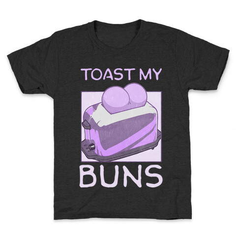 Toast My Buns Kids T-Shirt