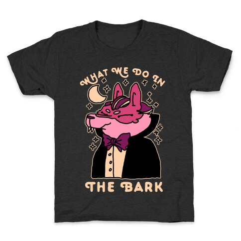 What We Do In The Bark Kids T-Shirt