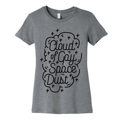 Cloud of Gay Space Dust Womens T-Shirt