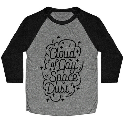 Cloud of Gay Space Dust Baseball Tee