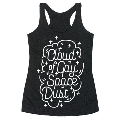 Cloud of Gay Space Dust Racerback Tank Top