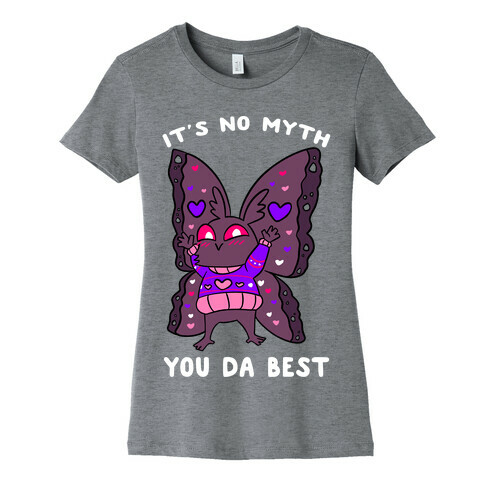 It's No Myth You Da Best Womens T-Shirt