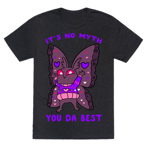 It's No Myth You Da Best T-Shirt