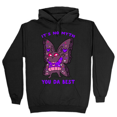 It's No Myth You Da Best Hooded Sweatshirt