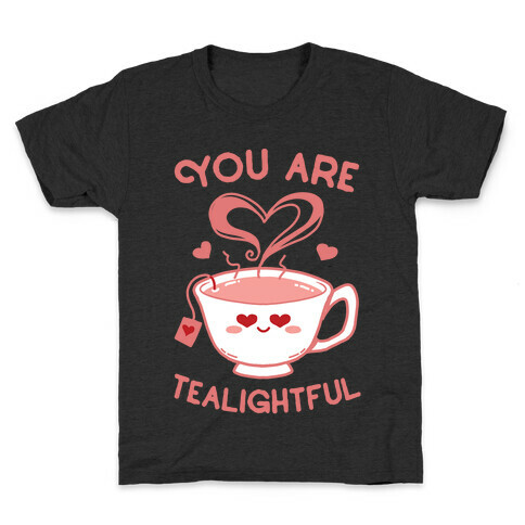 You Are Tealightful  Kids T-Shirt