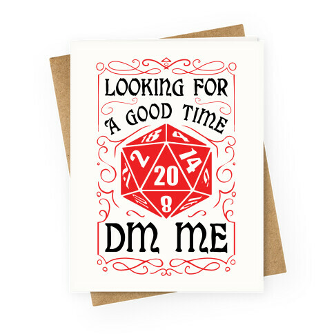 Looking For A good time, DM Me Greeting Card