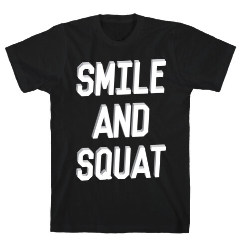 Smile And Squat T-Shirt