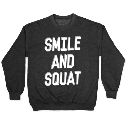 Smile And Squat Pullover