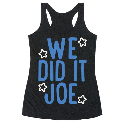 We Did It We Did It Joe White Print Racerback Tank Top