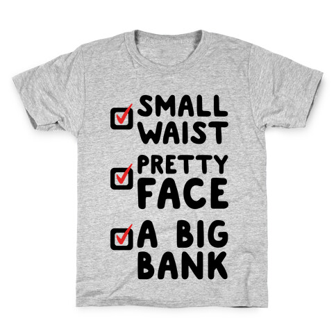 Small Waist Pretty Face and A Big Bank Kids T-Shirt