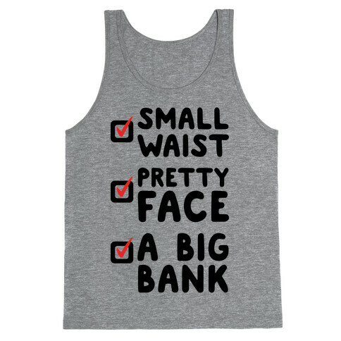 Small Waist Pretty Face and A Big Bank Tank Top