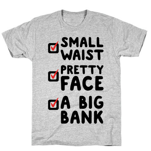 Small Waist Pretty Face and A Big Bank T-Shirt
