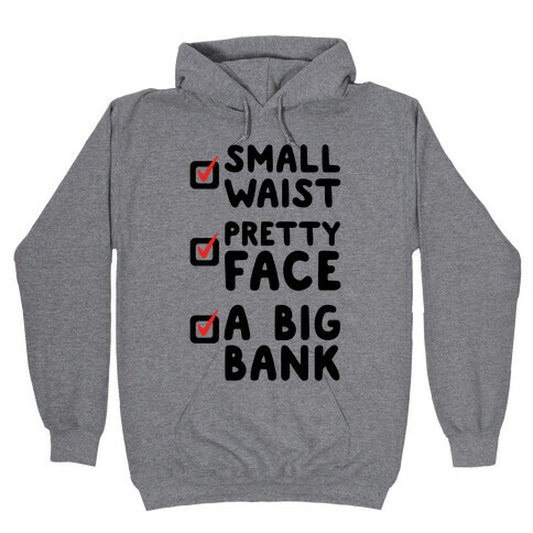 Small Waist Pretty Face and A Big Bank Hooded Sweatshirt