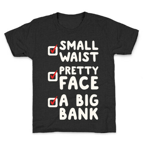 Small Waist Pretty Face and A Big Bank White Print Kids T-Shirt