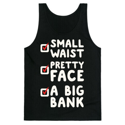 Small Waist Pretty Face and A Big Bank White Print Tank Top