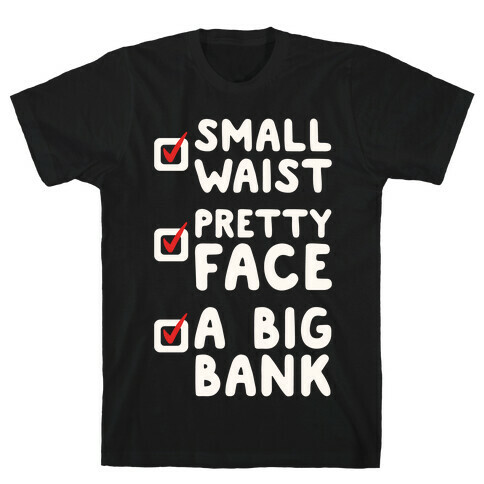 Small Waist Pretty Face and A Big Bank White Print T-Shirt