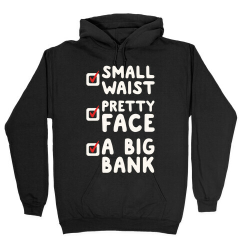Small Waist Pretty Face and A Big Bank White Print Hooded Sweatshirt
