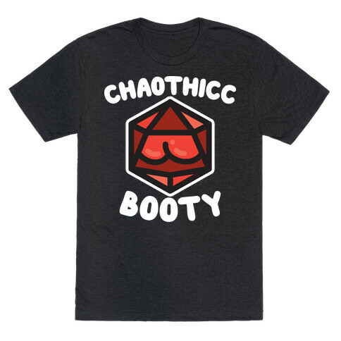 Chaothicc Booty d20 T-Shirt