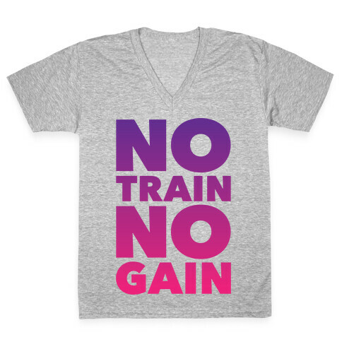 No Train No Gain V-Neck Tee Shirt