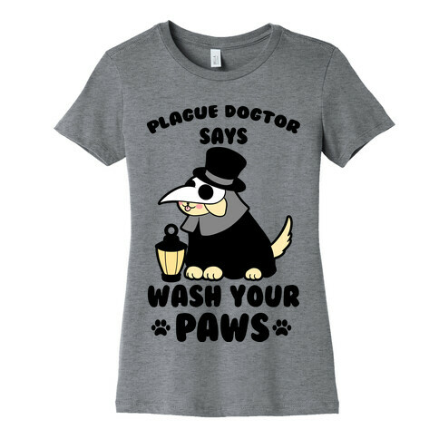 Plague Dogtor Says Wash Your Paws Womens T-Shirt