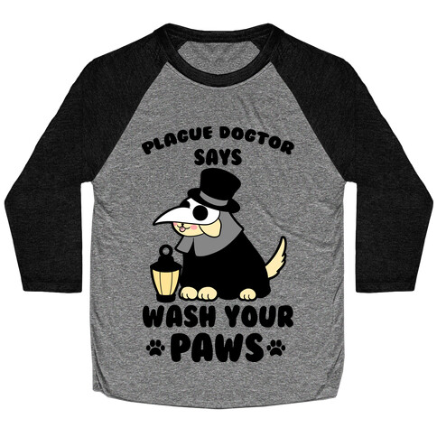 Plague Dogtor Says Wash Your Paws Baseball Tee